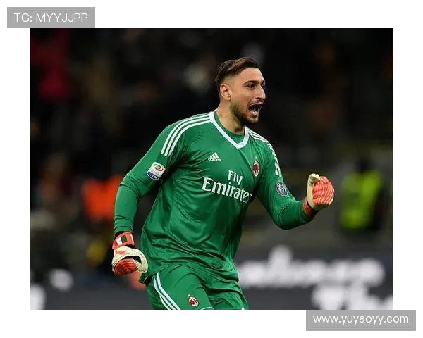 多纳鲁马：从青涩门将到世界顶级守护者的辉煌蜕变之路